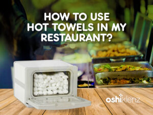 How to use hot towels in my restaurant