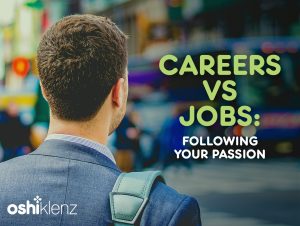 Careers vs Jobs: Following Your Passion