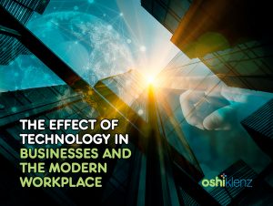 The Effect of Technology in Businesses and the Modern Workplace